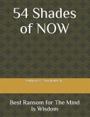 54 Shades of NOW: Best Ransom for The Mind is Wisdom