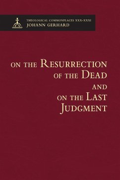 On the Resurrection of the Dead and on the Last Judgement - Gerhard, Johann