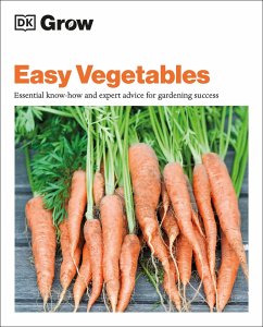 Grow Easy Vegetables: Essential Know-How and Expert Advice for Gardening Success - Whittingham, Jo