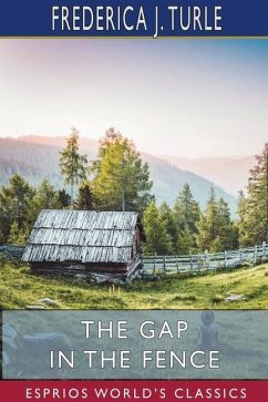 The Gap in the Fence (Esprios Classics) - Turle, Frederica J