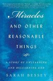Miracles and Other Reasonable Things: A Story of Unlearning and Relearning God