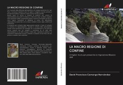 LA MACRO REGIONE DI CONFINE - Camargo Hernández, David Francisco