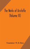 The works of Aristotle (Volume III)