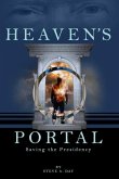 Heaven's Portal: Saving the Presidency