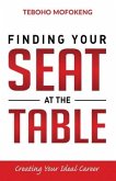 Finding your seat at the table: Creating the ideal career