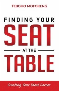Finding your seat at the table: Creating the ideal career - Mofokeng, Teboho