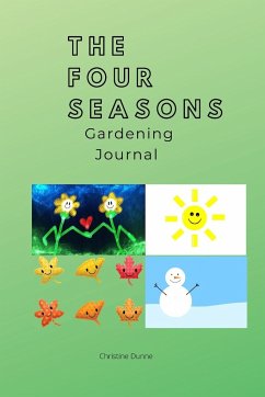 The Four Seasons Gardening Journal - Dunne, Christine