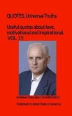 Useful quotes about love, motivational and inspirational. VOL.15: QUOTES, Universal Truths