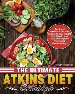 The Ultimate Atkins Diet Cookbook - Nickels, Mark