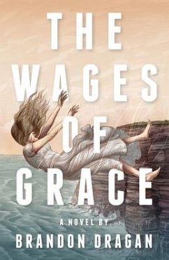 The Wages of Grace - Dragan, Brandon