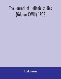 The journal of Hellenic studies (Volume XXVIII) 1908 - Unknown