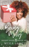 Being Merry (Desert Rose Hook-ups, #3) (eBook, ePUB) Being Merry (Desert Rose Hook-ups, #3) (eBook, ePUB)