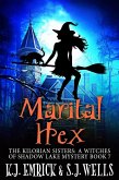 Marital Hex (The Kilorian Sisters: A Witches of Shadow Lake Mystery, #7) (eBook, ePUB)