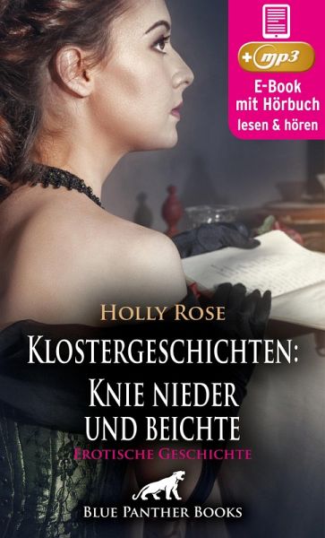 Klostergeschichten: Knie nieder und beichte   Erotische Geschichte (eBook, ePUB)