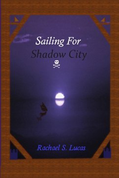 Sailing For Shadow City (Sarkin, #1) (eBook, ePUB) - Lucas, Rachael S