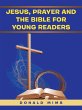 Jesus, Prayer and the Bible for Young... - Bild 1