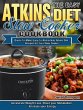 The Easy Atkins Diet Slow Cooker... - Bild 1