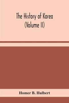 The history of Korea (Volume II) - B. Hulbert, Homer