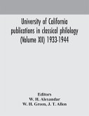 University of California publications in classical philology (Volume XII) 1933-1944