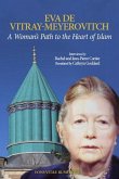 A Woman's Path to the Heart of Islam: Interviews by Rachel Et Jean-Pierre Cartier with Eva de Vitray-Meyerovitch