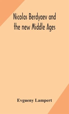 Nicolas Berdyaev and the new Middle Ages - Lampert, Evgueny