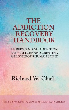 The Addiction Recovery Handbook - Clark, Richard W.