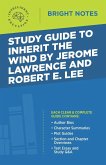 Study Guide to Inherit the Wind by Jerome Lawrence and Robert E. Lee