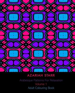 Arabesque Patterns For Relaxation Volume 1 - Starr, Azariah