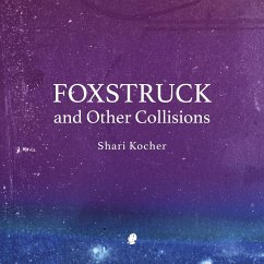 Foxstruck: and Other Collisions - Kocher, Shari