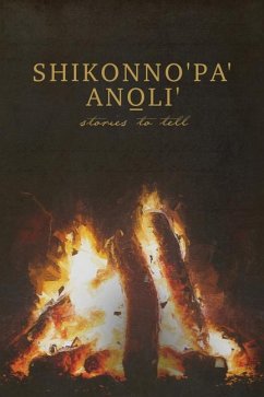 Shikonno'pa' Anoli': Stories to Tell - Nelson, Stanley