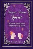 Sweet, Sweet Spirit: One Woman's Spiritual Journey to the Asbury College Revival