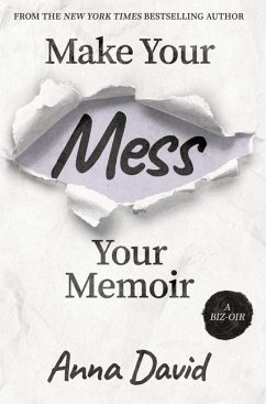 Make Your Mess Your Memoir - David, Anna