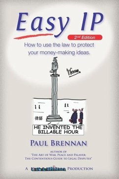 Easy IP: How to use the law to protect your money-making ideas - Brennan, Paul