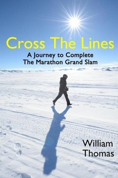 Cross the Lines: A Journey to Complete the Marathon Grand Slam - Thomas, William