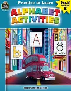 Practice to Learn: Alphabet Activities (Prek-K) - Teacher Created Resources