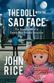 The Doll with the Sad Face: The Adventures of a Family Man Private Detective (eBook, ePUB)