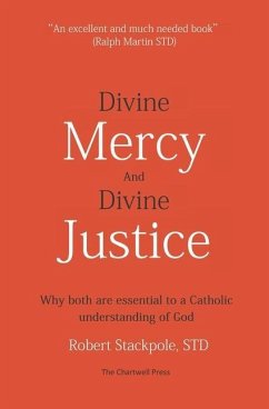 Divine Mercy and Divine Justice: Why Both are Essential to a Catholic Understanding of God - Stackpole Std, Robert