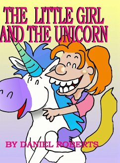 The Little Girl and the Unicorn - Roberts, Daniel