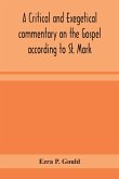 A critical and exegetical commentary on the Gospel according to St. Mark