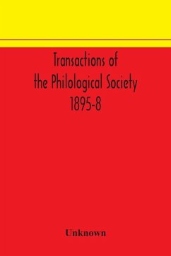 Transactions of the Philological Society 1895-8 - Unknown