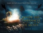 Inside the Tabernacle of Moses: Insight's into God's Eternal Plan for Man's Salvation
