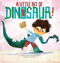 A Little Bit of Dinosaur - Hutcheson, Elleen; Pattison, Darcy