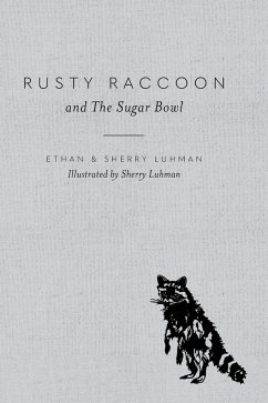 Rusty Raccoon and The Sugar Bowl - Luhman, Ethan; Luhman, Sherry