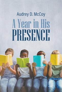 A Year in His Presence - McCoy, Audrey D.