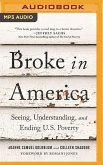 Broke in America: Seeing, Understanding, and Ending U.S. Poverty