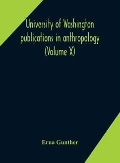 University of Washington publications in anthropology (Volume X) Ethnobotany of Western Washington - Gunther, Erna