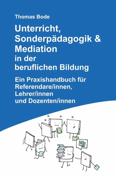 Unterricht, Sonderpädagogik & Mediation in der beruflichen Bildung Unterricht, Sonderpädagogik & Mediation in der beruflichen Bildung