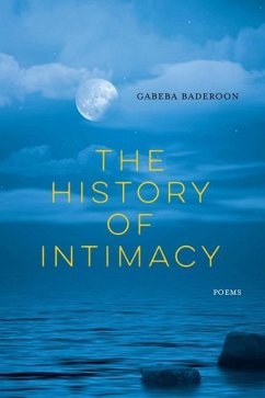 The History of Intimacy: Poems - Baderoon, Gabeba