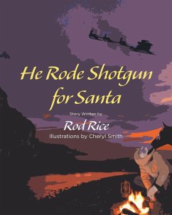 He Rode Shotgun for Santa - Rice, Rod