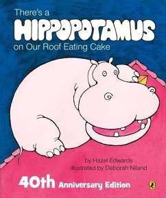 There's a Hippopotamus on Our Roof Eating Cake - Edwards, Hazel